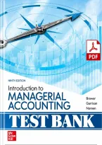 Test Bank for Introduction to Managerial Accounting&comma; 9th Edition &lpar;Brewer&comma; Garrison & Noreen&comma; 2021&rpar; &vert; All Chapters 1&ndash;14 Covered&NewLine;