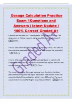 Dosage Calculation Practice&NewLine;Exam 1Questions and&NewLine;Answers &vert; latest Update &vert;&NewLine;100&percnt; Correct Graded A&plus;&NewLine;A patient has an order for Chloromycetin&comma; 500 mg every 6 hours&period; The&NewLine;drug comes in 250 mg capsules&period; What would the nurse administer&quest; -&NewLine;2 tabs&NewLine;A nurse is