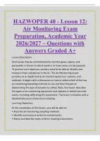 HAZWOPER 40 - Lesson 12&colon;&NewLine;Air Monitoring Exam&NewLine;Preparation&comma; Academic Year&NewLine;2026&sol;2027 &ndash; Questions with&NewLine;Answers Graded A&plus;&NewLine;Lesson Description&NewLine;Work areas may be contaminated by harmful gases&comma; vapors&comma; and&NewLine;particulate in the air to which workers in those ar