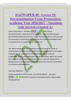 HAZWOPER 40 - Lesson 10&colon;&NewLine;Decontamination Exam Preparation&comma;&NewLine;Academic Year 2026&sol;2027 &ndash; Questions&NewLine;with Answers Graded A&plus;&NewLine;Lesson Description - Answers  This lesson&comma;&NewLine;Decontamination&comma; explains how to establish a site decontamination&NewLine;plan and the importanc