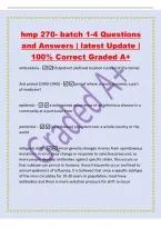hmp 270- batch 1-4 Questions&NewLine;and Answers &vert; latest Update &vert;&NewLine;100&percnt; Correct Graded A&plus;&NewLine;ambulatory -Outpatient &lpar;defined location instead of the home&rpar;&NewLine;2nd period &lpar;1900-1940&rpar; -period where science becomes a part&NewLine;of medicine&quest;&NewLine;epidemic -a widespread occurrenc
