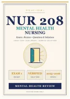 Exam 1&colon; NUR 208&sol; NUR208 &lpar;Latest 2025&sol; 2026 Update&rpar; Mental Health Nursing Review&vert; Questions & Answers&vert; Grade A&vert; 100&percnt; Correct &lpar;Verified Solutions&rpar;- Fortis