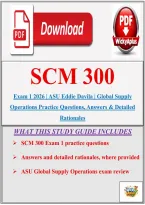 SCM 300 Exam 1 2026 &vert; ASU Eddie Davila &vert; Global Supply Operations Practice Questions&comma; Answers & Detailed Rationales