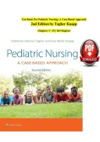 Test Bank for Pediatric Nursing&colon; A Case-Based Approach 2nd Edition by Tagher and Knapp&NewLine;