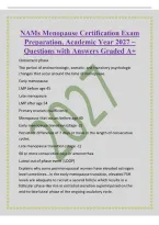 NAMs Menopause Certification Exam&NewLine;Preparation&comma; Academic Year 2027 &ndash;&NewLine;Questions with Answers Graded A&plus;&NewLine;Climacteric phase&NewLine;The period of endrocrinologic&comma; somatic&comma; and transitory psychologic&NewLine;changes that occur around the time of menopause&period;&NewLine;Early menopaus