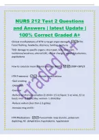 NURS 212 Test 2 Questions&NewLine;and Answers &vert; latest Update &vert;&NewLine;100&percnt; Correct Graded A&plus;&NewLine;Clinical manifestations of HTN vs target organ damage - HTN&colon;&NewLine;Facial flushing&comma; headache&comma; dizziness&comma; fainting&comma; nocturia&NewLine;TOD&colon; damage to specific organs&semi; chest pain&comma; SOB&comma; back