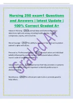 Nursing 250 exam1 Questions&NewLine;and Answers &vert; latest Update &vert;&NewLine;100&percnt; Correct Graded A&plus;&NewLine;Values in Nursing - Learned ideas and behaviors used to&NewLine;determine right and wrong&comma; including health&comma; dignity&comma; respect&comma;&NewLine;compassion&comma; equity&comma; and inclusivity&period;&NewLine;Moral Courag