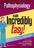 Pathophysiology Made Incredibly Easy&excl; &lpar;6th Edition&rpar; by Cherie R&period; Rebar&comma; Nicole M&period; Heimgartner&comma; and Carolyn J&period; Gersch