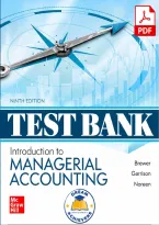 Test Bank for Introduction to Managerial Accounting&comma; 9th Edition &lpar;Brewer&comma; Garrison & Noreen&comma; 2021&rpar; &vert; All Chapters 1&ndash;14 Covered&NewLine;