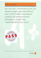 NSG 500 Exam 1  Actual Exam V2 &vert; NSG 500 &NewLine;Advanced Health Assessment &lpar;NSG500 &NewLine;Exam 2&rpar; &lbrack;PDF&rsqb; &vert; Wilkes University&vert; 300 &NewLine;Questions with Verified Answers & &NewLine;Rationales &vert; A&plus; Graded &vert; Pass &NewLine;Guaranteed&lpar;Latest 2026 &sol; 2027&rpar;  &vert;  