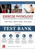 Test Bank for Exercise Physiology&colon; Theory and Application to Fitness and Performance&comma; 12th Edition &lpar;Powers&comma; 2023&rpar; &vert; All Chapters 0&ndash;24 Covered&NewLine;