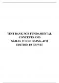TEST BANK FOR FUNDAMENTAL CONCEPTS AND SKILLS FOR NURSING&comma; 4TH EDITION BY DEWIT