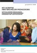 NTI scriptie HBO Bachelor Pedagogiek - Optimaliseren begeleiding pedagogische medewerkers kinderen met een rugzakje - incl&period; alle resultaten&comma; enqu&ecirc;tes&comma; vragen en plan van aanpak - ge&uuml;pdatet 2026