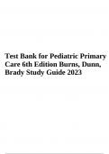 Test Bank for Pediatric Primary Care 6th Edition Burns, Dunn, Brady Study Guide 2023