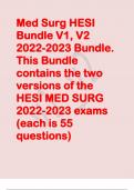 Med Surg HESI  Bundle V1, V2  2022-2023 Bundle.  This Bundle  contains the two  versions of the  HESI MED SURG  2022-2023 exams  (each is 55  questions
