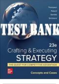 TEST BANK for Crafting & Executing Strategy: The Quest for Competitive Advantage: Concepts and Cases, 23rd Edition By Arthur Thompson, Margaret Peteraf, John Gamble and A. Strickland. ISBN13: 9781260735178. Complete Chapters 1-12.