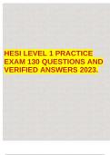 HESI LEVEL 1 PRACTICE EXAM 130 QUESTIONS AND VERIFIED ANSWERS 2023.