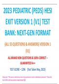 2023 PEDIATRIC (PEDS) HESI EXIT VERSION 1 (V1) TEST BANK: NEXT-GEN FORMAT  (ALL 55 QUESTIONS & ANSWERS)  ALL BRAND NEW QUESTIONS & 100% CORRECT – GUARANTEED A++