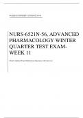Exam &lpar;elaborations&rpar; NURS-6521N-56&comma; ADVANCED PHARMACOLOGY WINTER QUARTE TEST WEEK 11 2023 LATEST