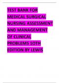 TEST BANK FOR MEDICAL SURGICAL NURSING ASSESSMENT AND MANAGEMENT OF CLINICAL PROBLEMS 1OTH EDITION BY LEWIS.