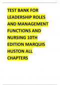 TEST BANK FOR LEADERSHIP ROLES AND MANAGEMENT FUNCTIONS AND NURSING 10TH EDITION MARQUIS HUSTON ALL CHAPTERS.