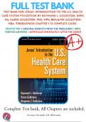 Test Bank For Jonas' Introduction to the U.S. Health Care System 9th Edition By Raymond L. Goldsteen, DrPH, MA; Karen Goldsteen, PhD, MPH; Benjamin Goldsteen, MBA  9780826174024 Chapter 1-13 Complete Guide .