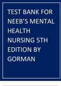 TEST BANK FOR NEEB’S MENTAL HEALTH NURSING 5TH EDITION BY GORMAN LATEST 2024 UPDATED VERSION PASSING 100% GUARANTEED 