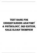 Test Bank for Understanding Anatomy & Physiology&comma; 3rd Edition&comma; Gale Sloan Thompson