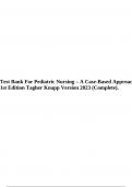 Test Bank For Pediatric Nursing – A Case-Based Approach 1st Edition Togher Knapp Version 2023 (Complete). 