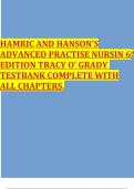 HAMRIC AND HANSON&rsquo;S ADVANCED PRACTISE NURSIN 6th EDITION TRACY O&rsquo; GRADY TESTBANK COMPLETE WITH ALL CHAPTERS&period;