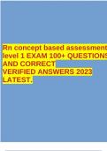 Rn concept based assessment level 1 EXAM 100+ QUESTIONS AND CORRECT VERIFIED ANSWERS 2023 LATEST.
