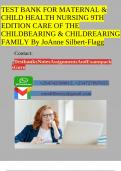TEST BANK FOR MATERNAL & CHILD HEALTH NURSING 9TH EDITION CARE OF THE CHILDBEARING & CHILDREARING FAMILY By JoAnne Silbert-Flagg