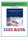 Test bank for Adam's Pharmacology for Nurses ;A Pathophysiologic Approach 5th edition| All Chapters