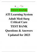 COMPLETE - Elaborated Test bank for ATI Learning System - Adult Med-Surg Critical Care-Exam Questions & Answers Updated for 2023-157 Pages and Over 600 questions