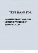 TEST BANK FOR PHARMACOLOGY AND THE NURSING PROCESS 8TH EDITION LILLEY.