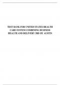 TEST BANK FOR UNITED STATES HEALTH CARE SYSTEM COMBINING BUSINESS HEALTH AND DELIVERY 3RD BY AUSTIN