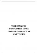 TEST BANK FOR RADIOGRAPHIC IMAGE ANALYSIS 4TH EDITION BY MARTENSEN