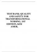 TEST BANK: QUALITY AND SAFETY FOR TRANSFORMATIONAL NURSING, 1ST EDITION, KIM AMER
