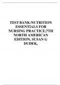TEST BANK:NUTRITION ESSENTIALS FOR NURSING PRACTICE,7TH NORTH AMERICAN EDITION, SUSAN G DUDEK