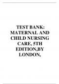 TEST BANK: MATERNAL AND CHILD NURSING CARE, 5TH EDITION,BY LONDON