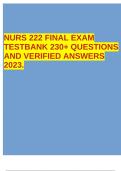 NURS 222 FINAL EXAM TESTBANK 230+ QUESTIONS AND VERIFIED ANSWERS 2023.