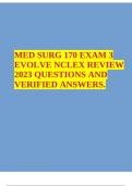 MED SURG 170 EXAM 3 EVOLVE NCLEX REVIEW 2023 QUESTIONS AND VERIFIED ANSWERS.