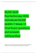  NUNP 6640 Psychotherapy With Individuals/NUNP 6640N-7 Week 11 Final Exam questions and answers  100%verified