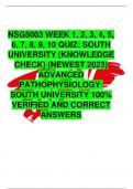 NSG5003 WEEK 1, 2, 3, 4, 5, 6, 7, 8, 9, 10 QUIZ: SOUTH UNIVERSITY (KNOWLEDGE CHECK) (NEWEST 2023) ADVANCED PATHOPHYSIOLOGY: SOUTH UNIVERSITY 100% VERIFIED AND CORRECT ANSWERS