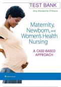 TEST BANK MATERNITY&comma; NEWBORN&comma; & WOMEN'S HEALTH NURSING&colon; A CASE-BASED APPROACH 1st EDITION by AMY O'MEARA