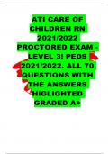 ATI CARE OF CHILDREN RN 2021/2022 PROCTORED EXAM - LEVEL 3! PEDS 2021/2022. ALL 70 QUESTIONS WITH THE ANSWERS HIGLIGHTED GRADED A+