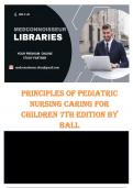 Test Bank For Principles Of Pediatric Nursing 7th Edition By Jane W Ball, Ruth C Bindler, Kay Cowen Chapter 1-31 | Complete Guide A+