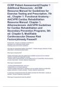 CCRP Patient Assessment(Chapter 1 Additional Resources: -ACSM Resource Manual for Guidelines for Exercise Testing and Prescription, 7th ed., Chapter 1: Functional Anatomy -AACVPR Cardiac Rehabilitation Resource Manual: Chapter 1, Atherosclerosis -AACVPR G