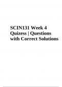 SCIN 131 Exam Quiz 1-3 &lpar;Questions with Answers&rpar; Latest 2023 &vert; SCIN 131 WEEK 4 Exam QUIZ Questions With Answers Latest Graded & SCIN 131 Week 4 Exam Quiz 2023 &lpar;Questions with Correct Solutions&rpar; Graded Complete Study Guide