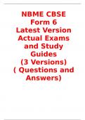 NBME CBSE  Form 6  Latest Version Actual Exams and Study Guides  (3 Versions)  ( Questions and Answers)